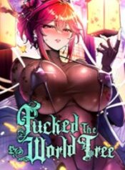 Fucked the World Tree