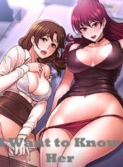 I Want to Know Her